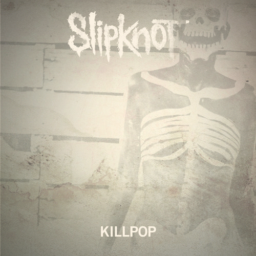 Slipknot (USA-1) : Killpop